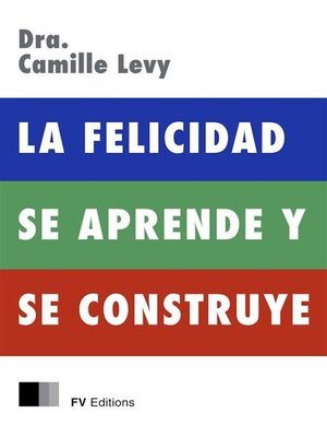 cover image of La Felicidad se Aprende y se Construye